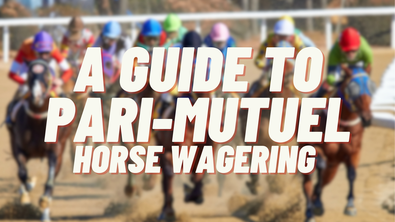 What Does Pari-Mutuel Betting Mean in Horse Racing?