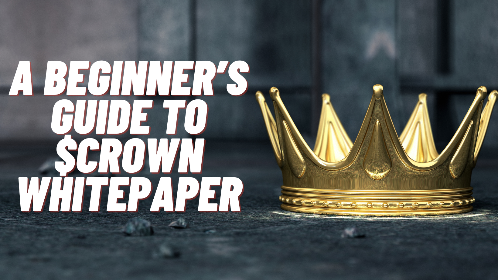A Beginner's Guide to $CROWN Whitepaper